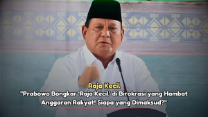 "Prabowo Bongkar ‘Raja Kecil’ di Birokrasi yang Hambat Anggaran Rakyat! Siapa yang Dimaksud?"